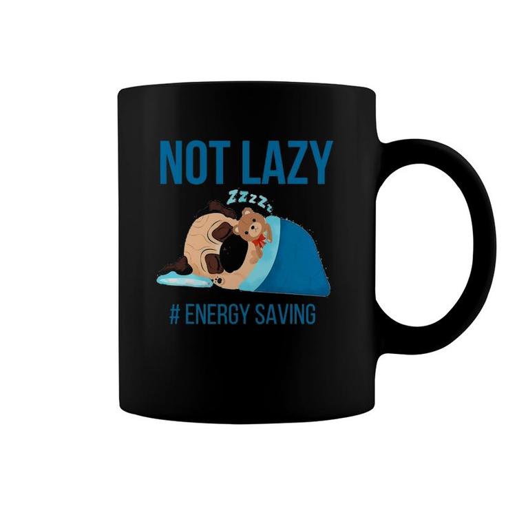 Pugs Not Lazy Energy Saving Coffee Mug