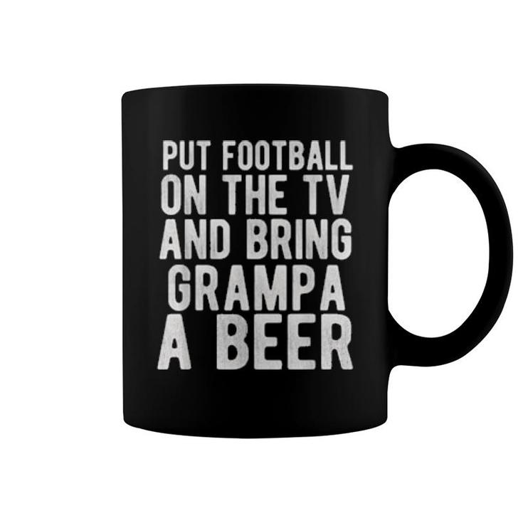Put Football On The Tv And Bring Grampa A Beer  Coffee Mug