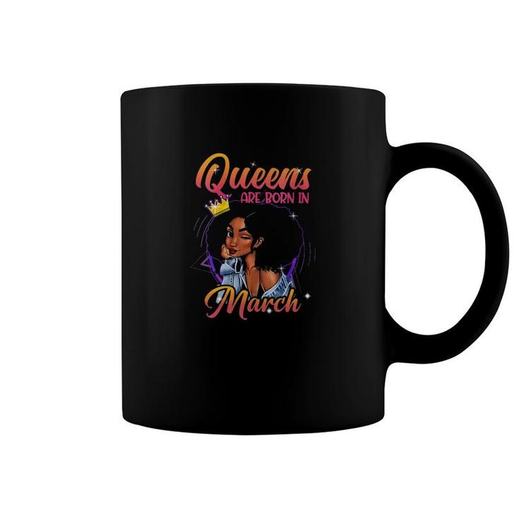 Queen Born In March March Girl Coffee Mug