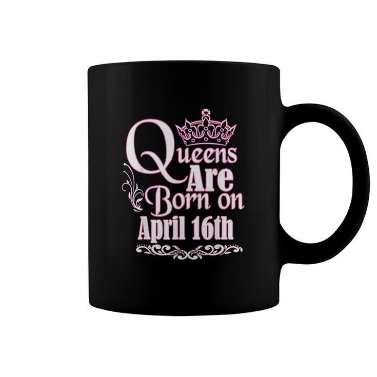 Queens Are Born April 16th Taurus Aries Coffee Mug