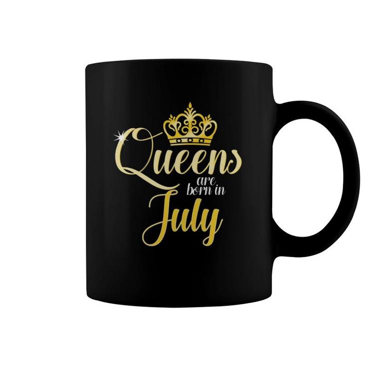 Queens Are Born In July Birthday Women Gift  Coffee Mug