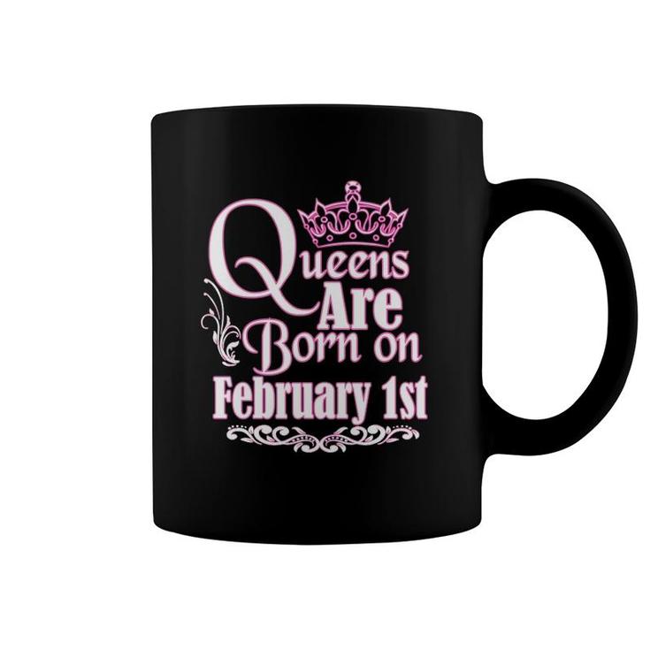 Queens Are Born On February 1St Funny Birthday Coffee Mug