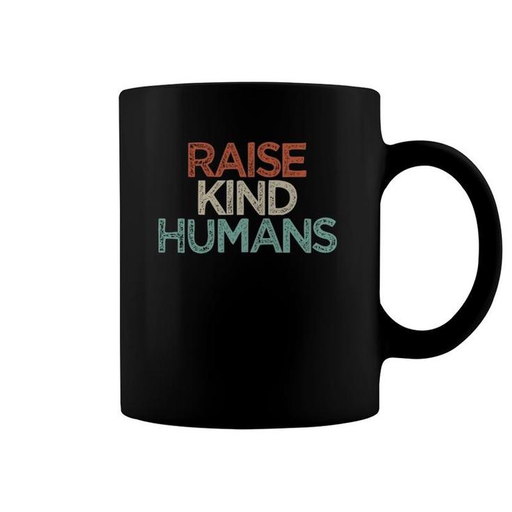 Raise Kind Humans Funny Mom Gift Mothers Day Cute Coffee Mug