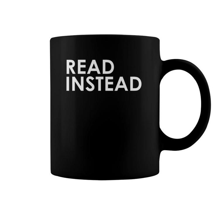 Read Instead  Book Lover Coffee Mug