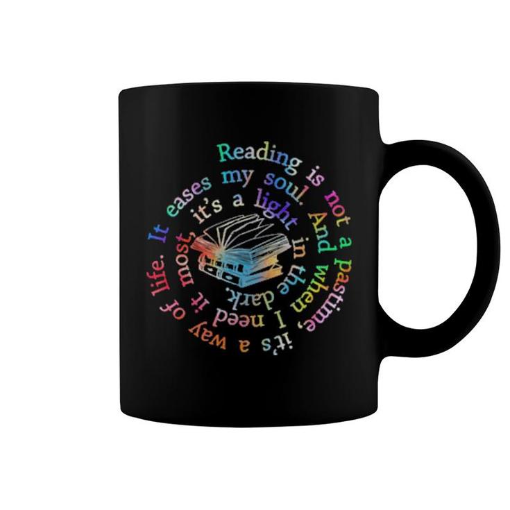 Reading Is Not A Pastime It's A Way Of Life  Coffee Mug