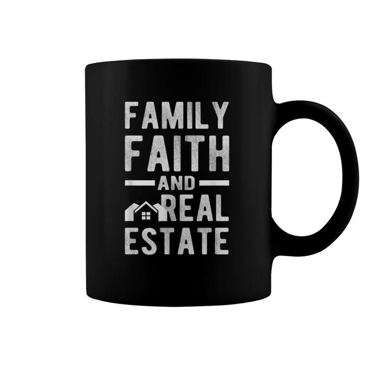 Realtor  Funny Family Faith And Real Estate Gift Coffee Mug