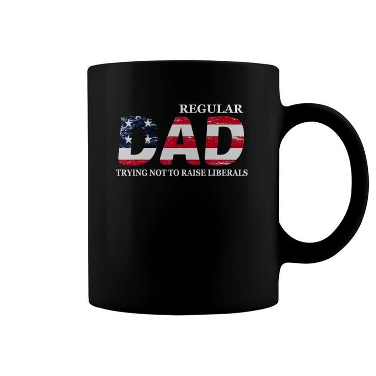 Regular Dad Trying Not To Raise Liberals Flag Father's Day Coffee Mug