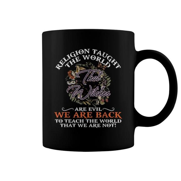 Religion Taught The World That Witches Are Evil  Coffee Mug