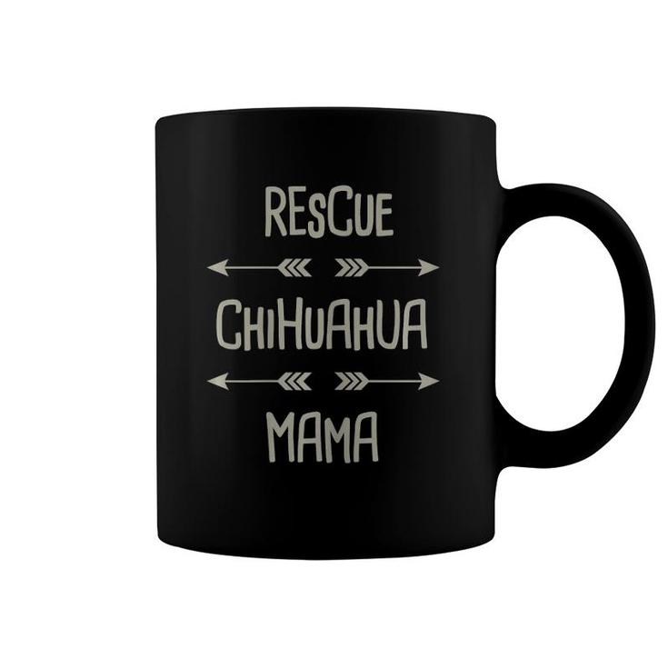 Rescue Chihuaua Cute Shelter Chihuahua Gift - Mama Coffee Mug