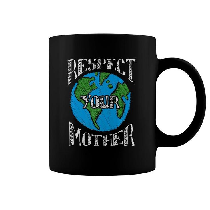 Respect Mother Planet Earth Day Climate Change Novelty Gift  Coffee Mug