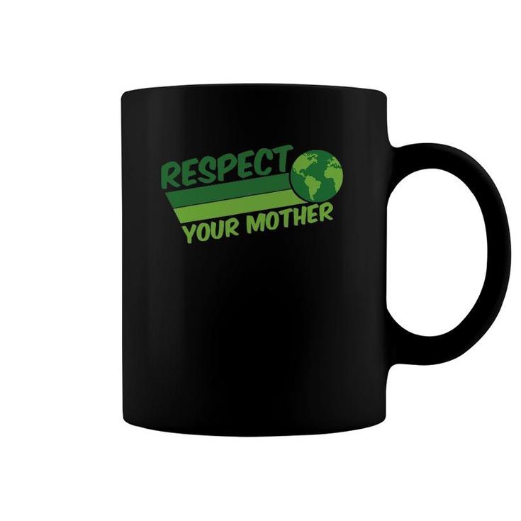Respect Your Mother Awesome Earth Day Globe Graphic Coffee Mug