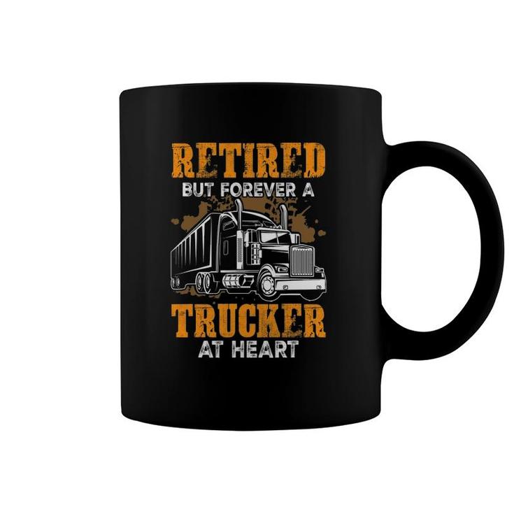 Retired But Forever Trucker At Heart Funny Truck Driver Gift Coffee Mug