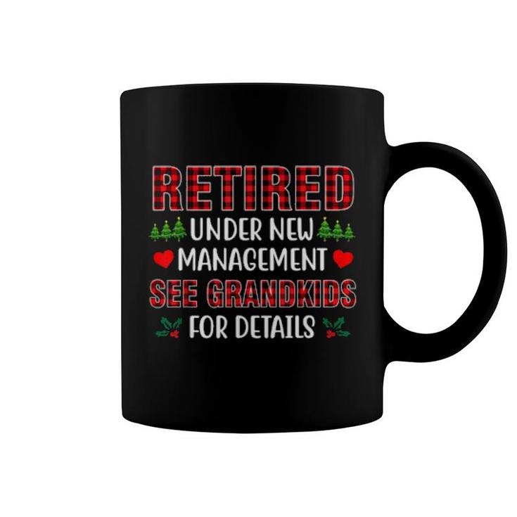 Retired Under New Management See Grandkids For Details  Coffee Mug