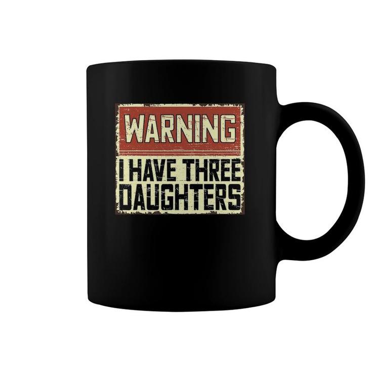 Retro Funny Daddy Joke Dad Warning I Have Three Daughters Coffee Mug