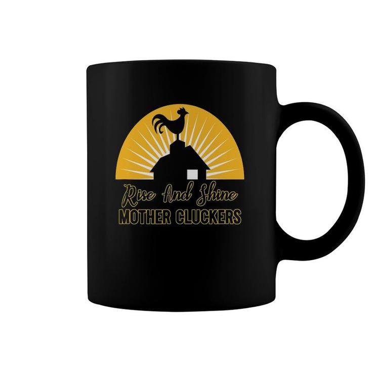 Rise & Shine Mother Cluckers - Fun Rooster Crowing Coffee Mug