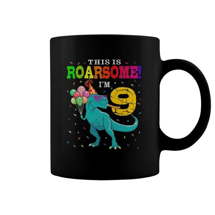 Roarsome I'm 9 Birthday Boy Dinosaur 9 Years Old Dino Lover Coffee Mug