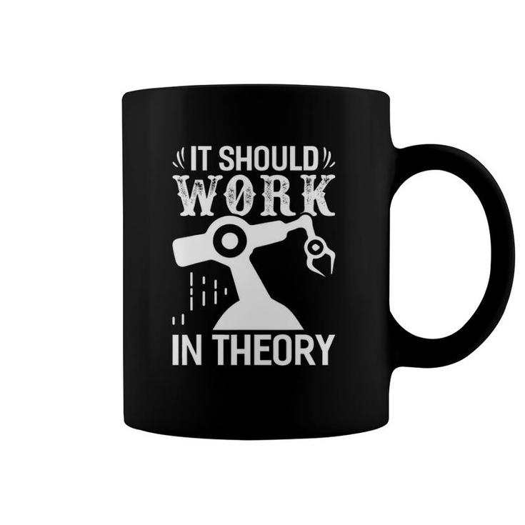 Robotics It Should Work In Theory Robotics Engineer Coffee Mug