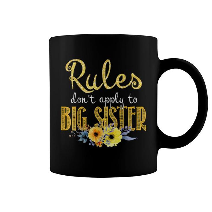Rules Don't Apply To Big Sister New Sister Flower  Coffee Mug