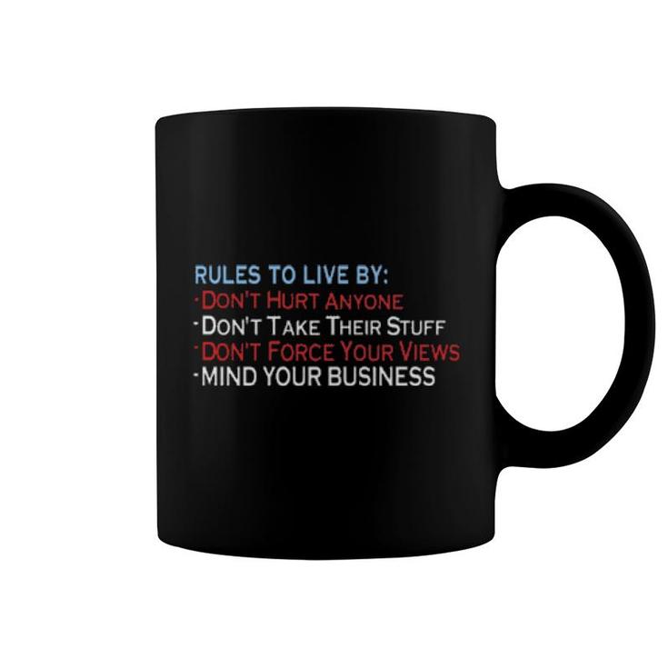 Rules To Live By Don’T Hurt Anyone Don’T Take Their Stuff  Coffee Mug