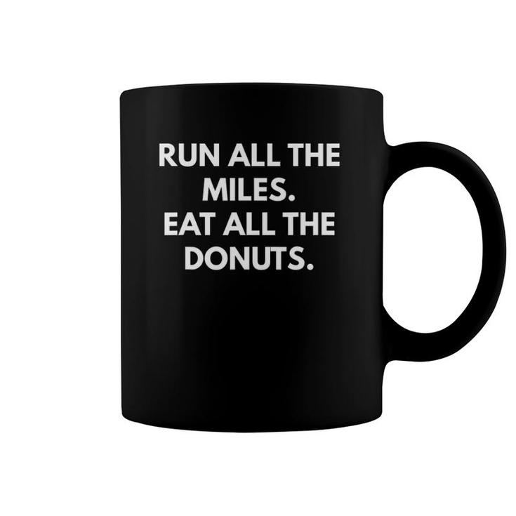 Run All The Miles Eat All The Donuts Coffee Mug