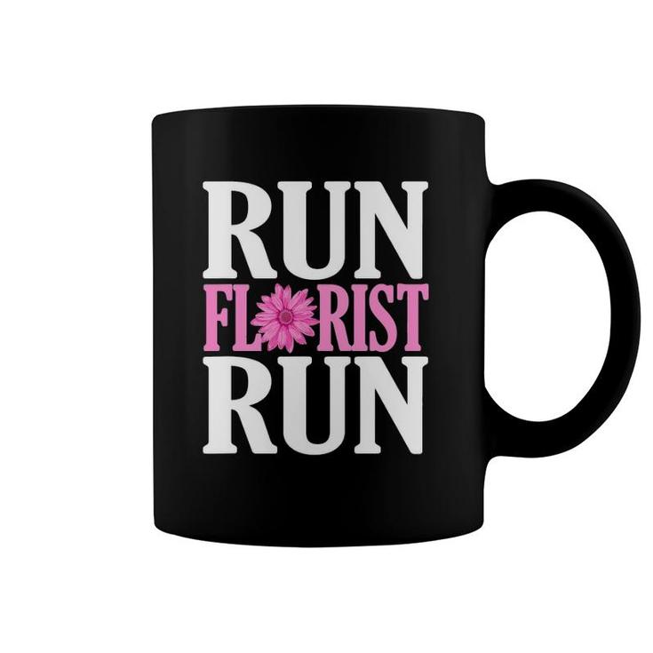 Run Florist Run Parody Funny Florist And Flower Lover Coffee Mug