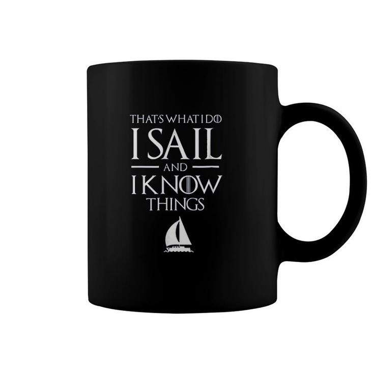 Sailing Captain I Sail And I Know Things Coffee Mug