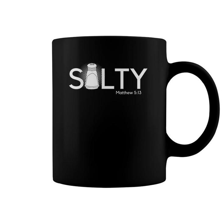 Salty You Are The Salt Of The Earth Christian Matthew 513 Ver2 Coffee Mug