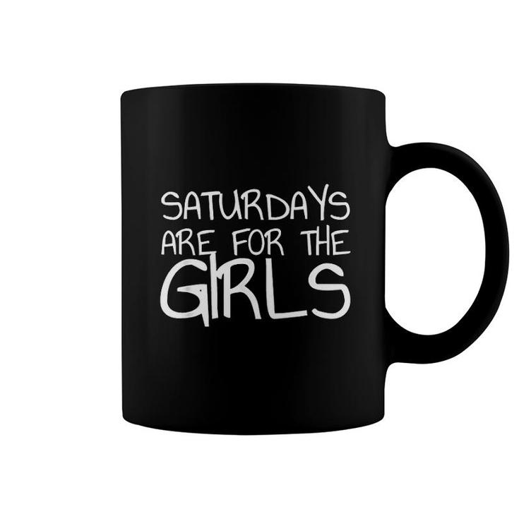 Saturdays Are For The Girls Coffee Mug