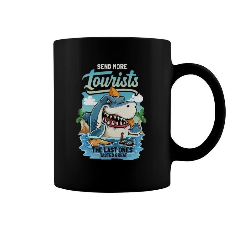 Send More Tourists The Last Ones Tasted Great Shark Vacation Coffee Mug