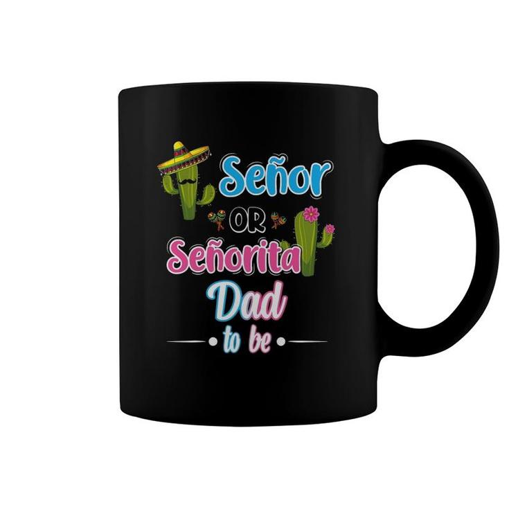 Senor Or Senorita Dad To Be Mexican Fiesta Gender Reveal Coffee Mug