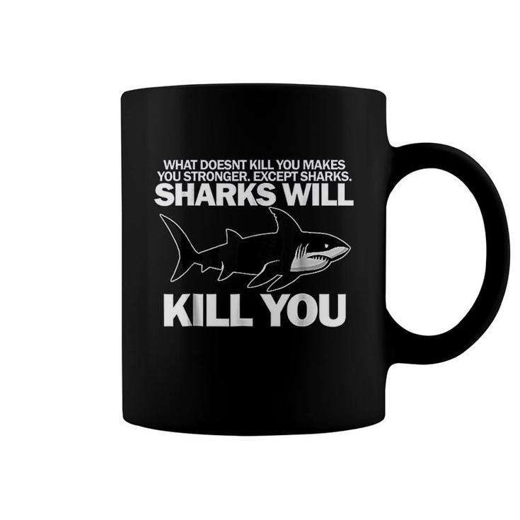 Sharks Will Kill You Funny Shark Coffee Mug