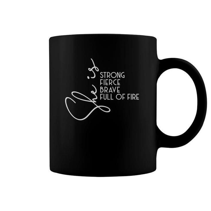 She Is Strong Fierce Brave Full Of Fire Women's Graphic Coffee Mug