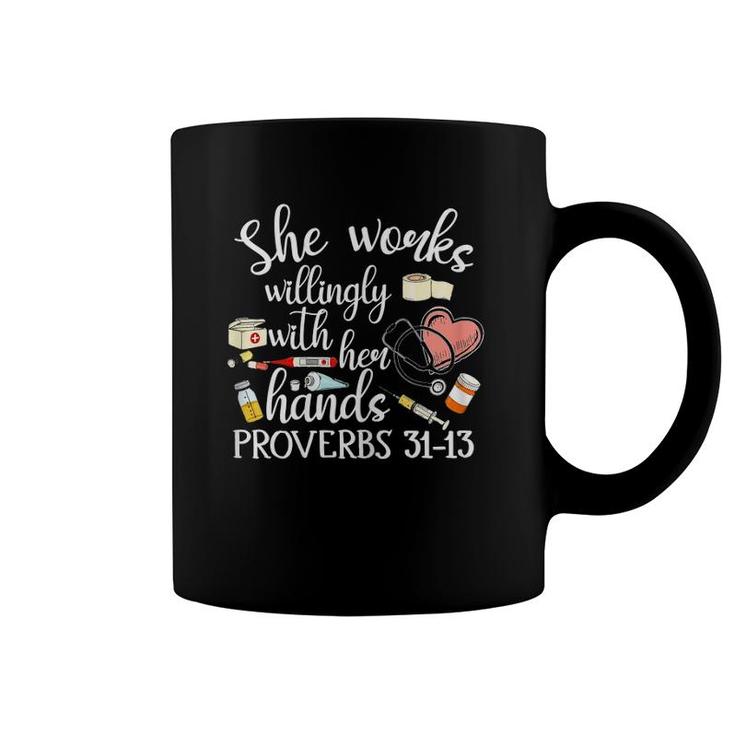 She Works Willingly With Her Hands Proverbs Quote For Nurse Coffee Mug