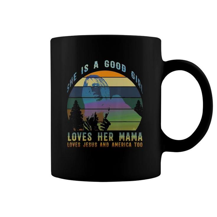 She's A Good Girl Loves Her Mama Jesus & America Too Coffee Mug