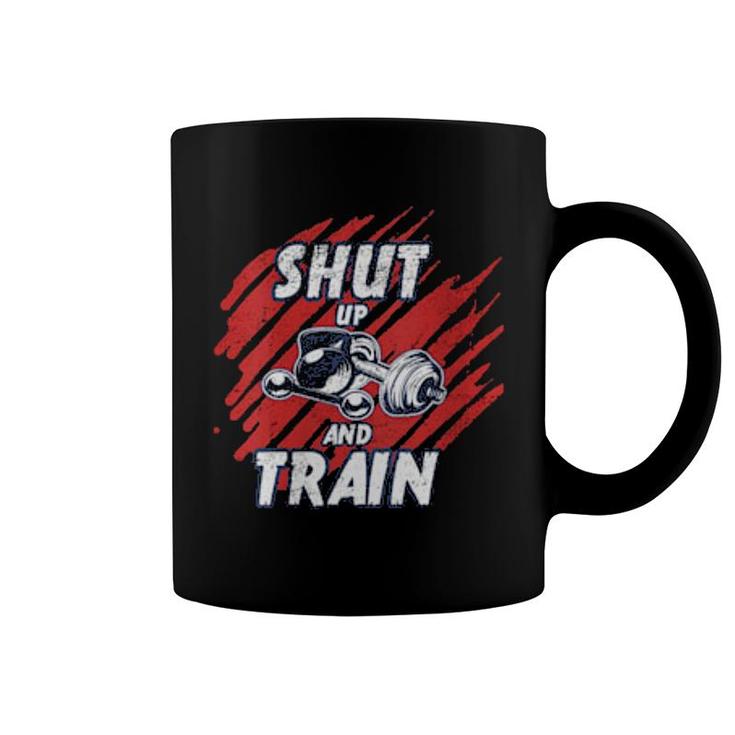 Shut Up And Train Inspirational Workout Gym Quote Design  Coffee Mug