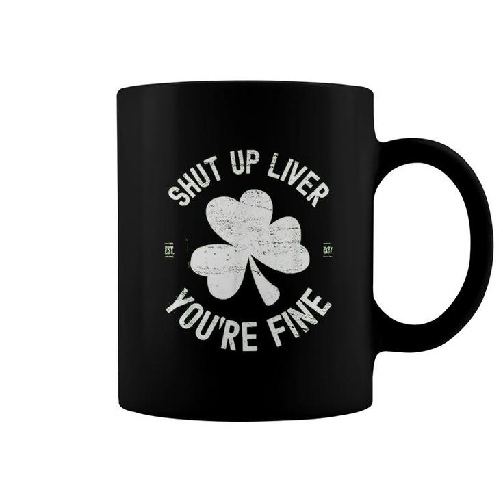 Shut Up Liver Coffee Mug