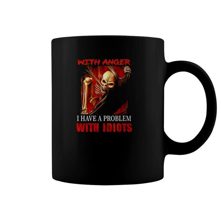 Skeleton Electrician I Don't Have A Problem With Anger I Have Problem With Idiots Coffee Mug
