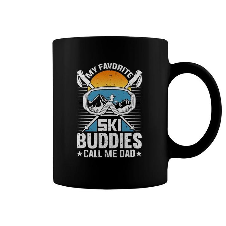 Skiing My Favorite Ski Buddies Calls Me Dad Snow Coffee Mug