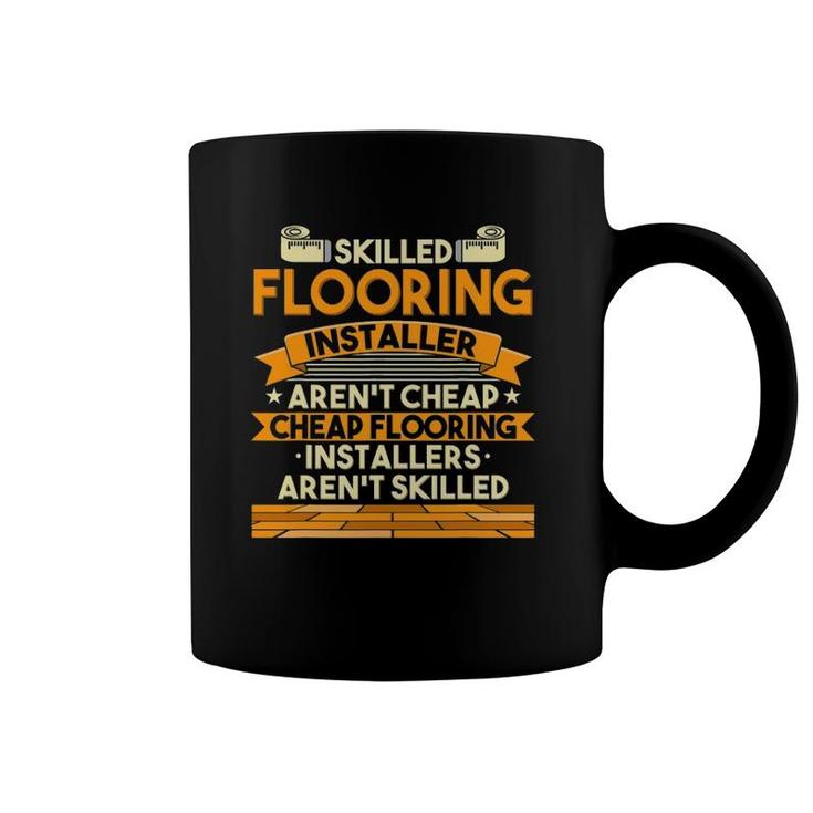 Skilled Flooring Installer Craftsman Flooring Contractor Dad Coffee Mug