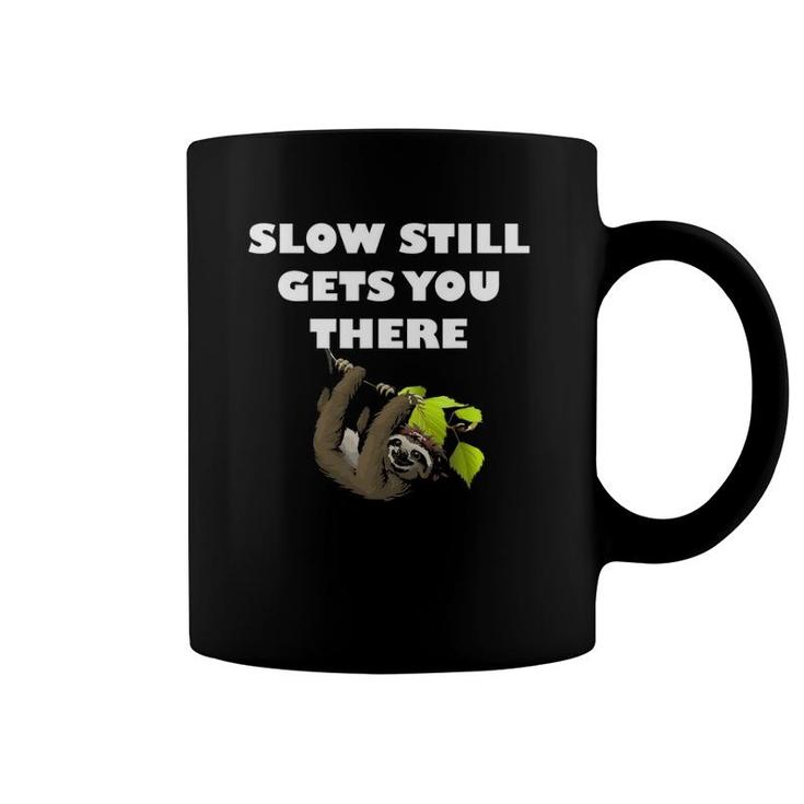 Slow Still Gets You There Funny Sloth Coffee Mug