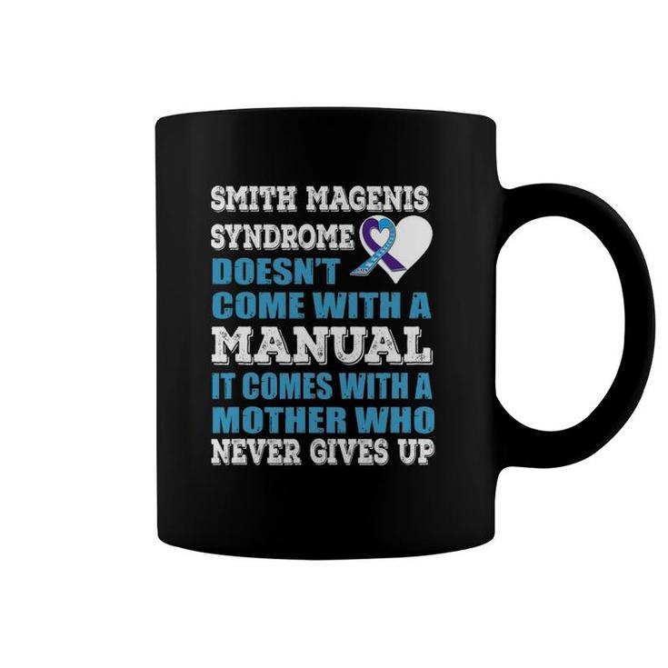 Smith Magenis Syndrome It Comes With A Mother Never Gives Up Coffee Mug