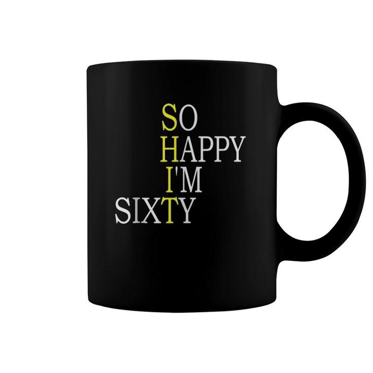 So Happy I'm Sixty Funny 60Th Birthday Gift Born In 1961 Tank Top Coffee Mug