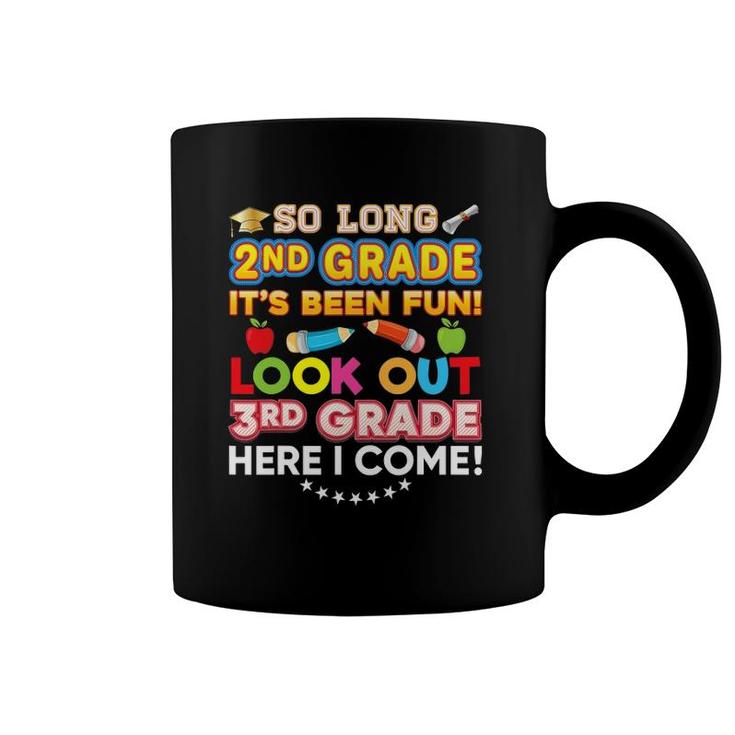 So Long 2Nd Grade Look Out 3Rd Here I Come Last Day It's Fun Coffee Mug