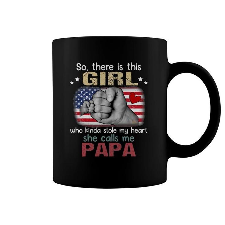 So There Is This Girl Who Kinda Stole My Heart She Calls Me Papa Father's Day Coffee Mug