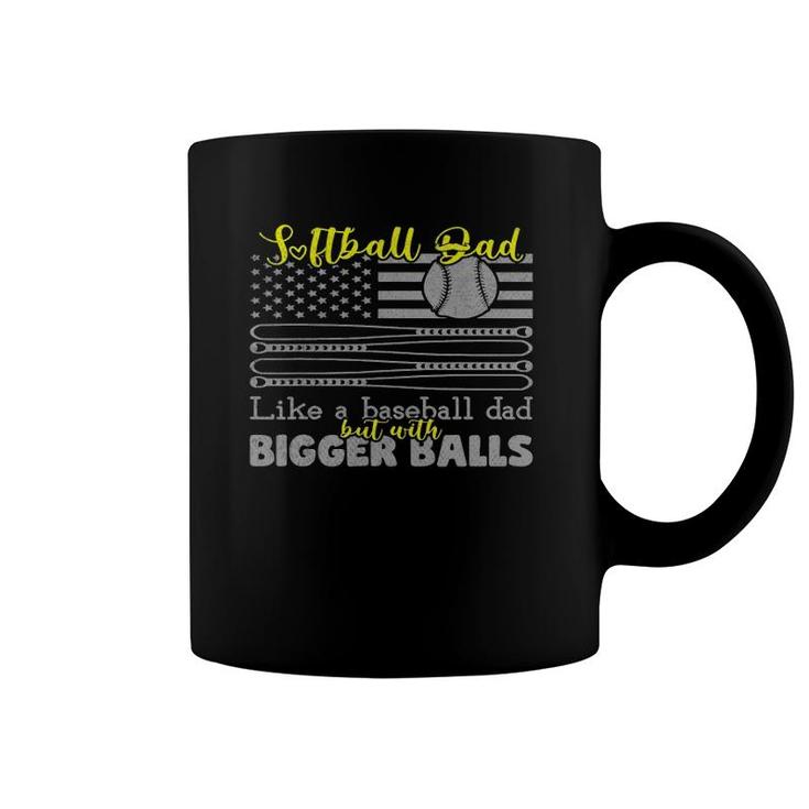 Softball Dad Like A Baseball Dad With Bigger Balls Us Flag Coffee Mug