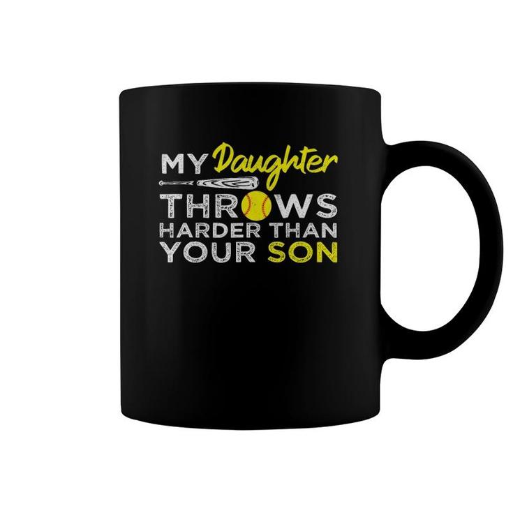 Softball Dad  My Daughter Throws Harder Than Your Son Coffee Mug