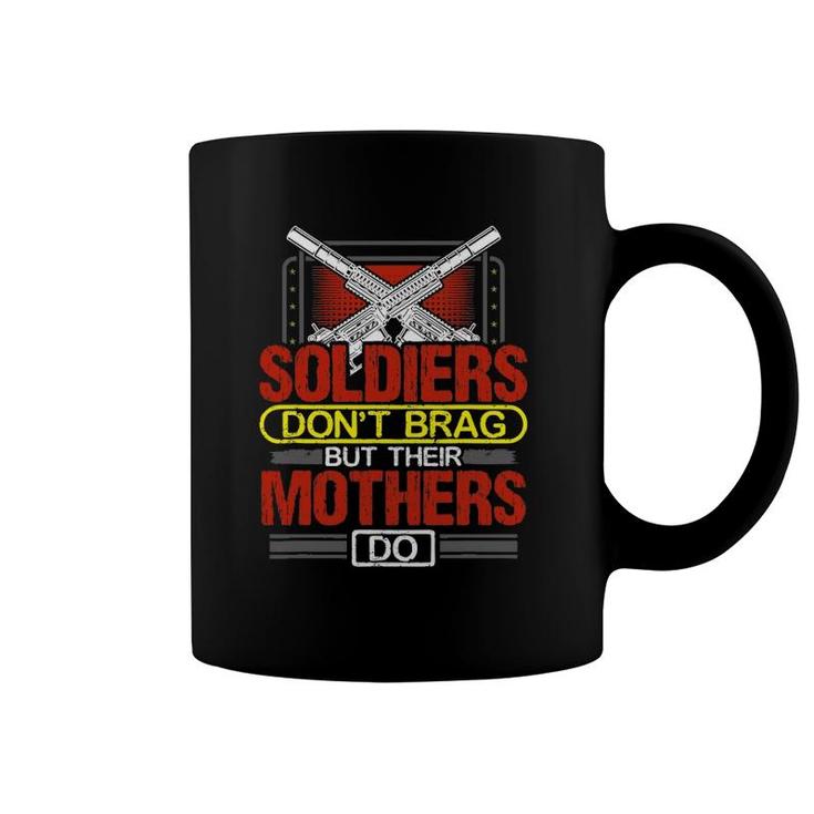 Soldiers Don't Brag - Military Mother Gift Proud Army Mom Coffee Mug