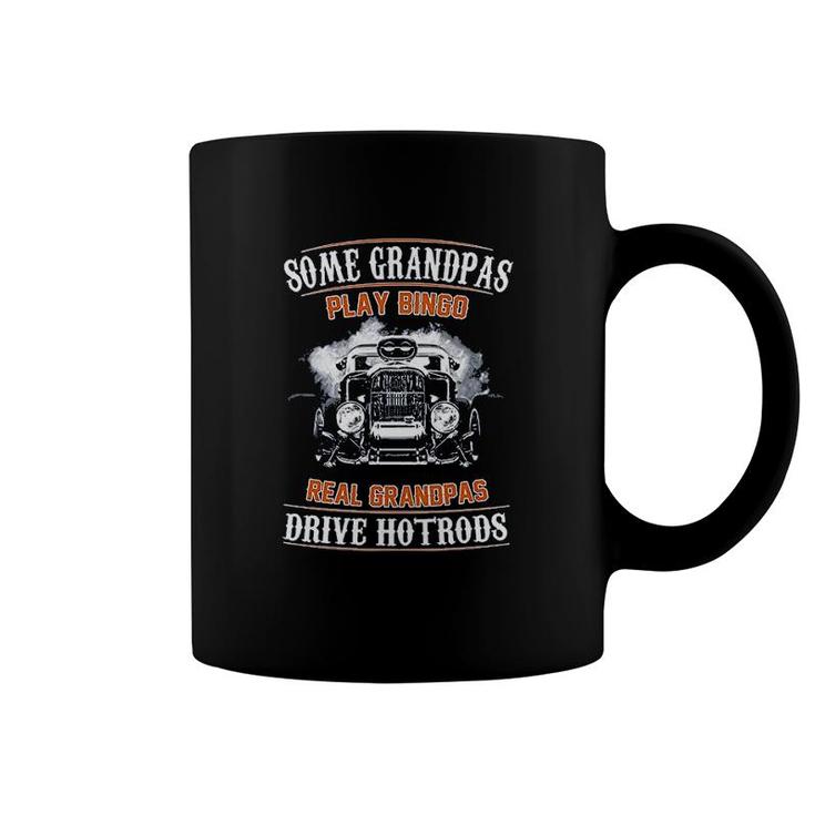 Some Grandpas Play Bingo Real Grandpas Drive Hotrods Funny Dt Adult Coffee Mug