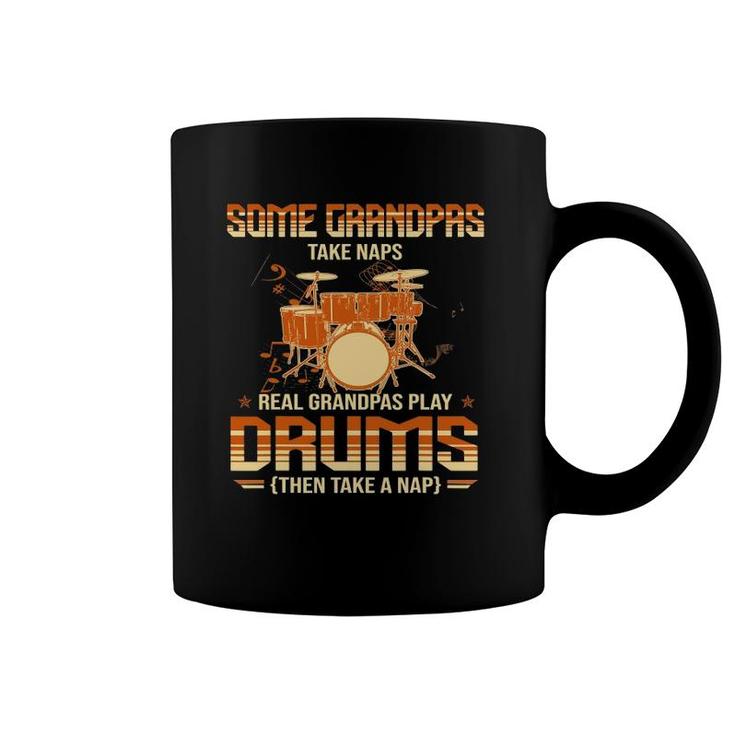 Some Grandpas Take Naps Real Grandpas Play Drums Drummers Coffee Mug