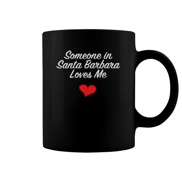 Someone In Santa Barbara Loves Me California Gift Coffee Mug